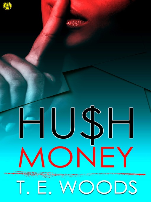 Title details for Hush Money by T. E.  Woods - Available